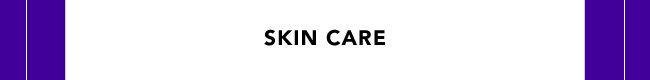 SKIN CARE