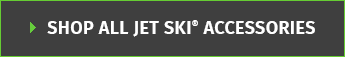 SHOP ALL JET SKI® ACCESSORIES