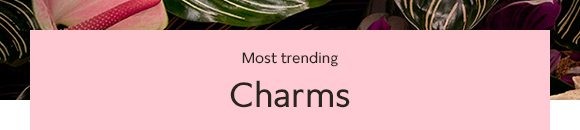 Most trending Charms