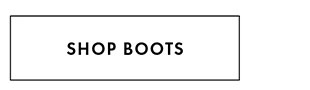 SHOP BOOTS