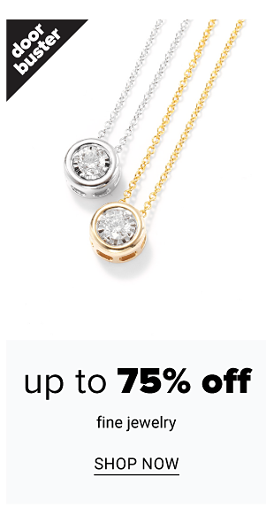 Up to 75% off Fine Jewelry - Shop Now