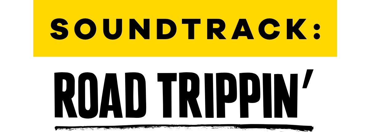 Playlist, Road Trippin'