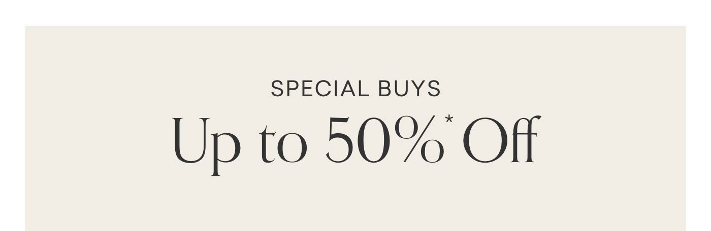 Special Buys up to 50% off