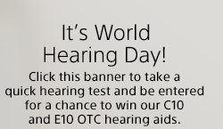 It's World Hearing Day! Click this banner to take a quick hearing test and be entered for a chance to win our C10 and E10 OTC hearing aids