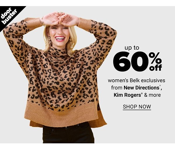 up to 60% off Must Have Belk Exclusive styles from New Directions, Crown&Ivy & more - Shop Now