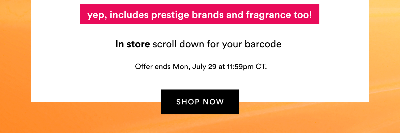 IN STORE scroll down for your barcodes | Offer ends July 8 at 11:59pm CT.