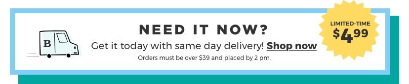 Need it today? Get it today with same day delivery. Orders must be over $39 and placed by 2 pm. LIMITED-TIME $4.99