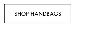 SHOP HANDBAGS