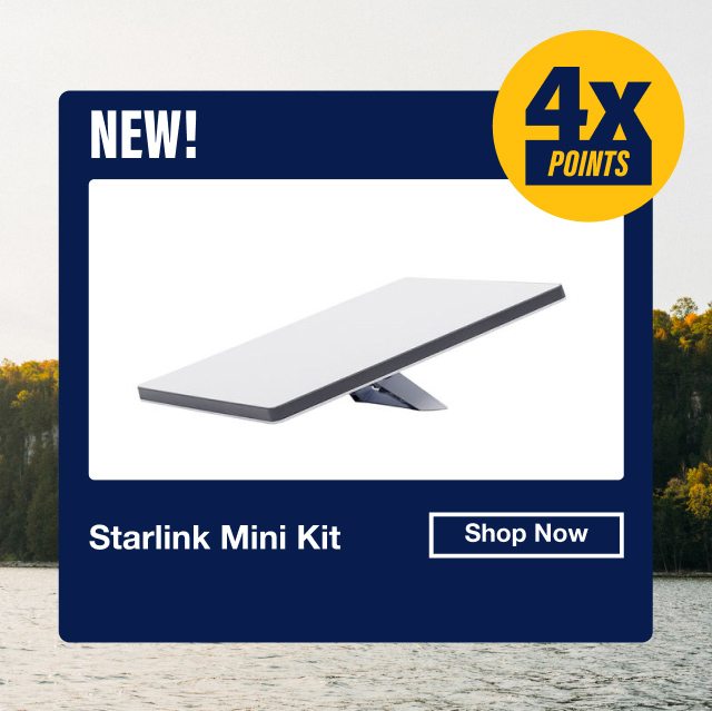 New! Starlink Mini Kit and 4x Points - Shop Now