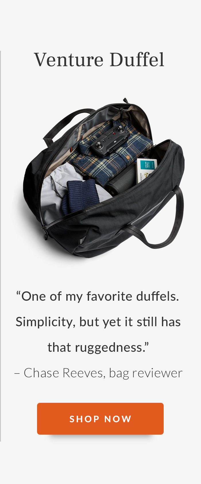 [Venture Duffel] Review: “One of my favorite duffels. Simplicity, but yet it still has that ruggedness.” Chase Reeves