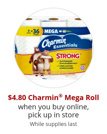 $4.80 Charmin® Mega Roll when you buy online, pick up in store While supplies last