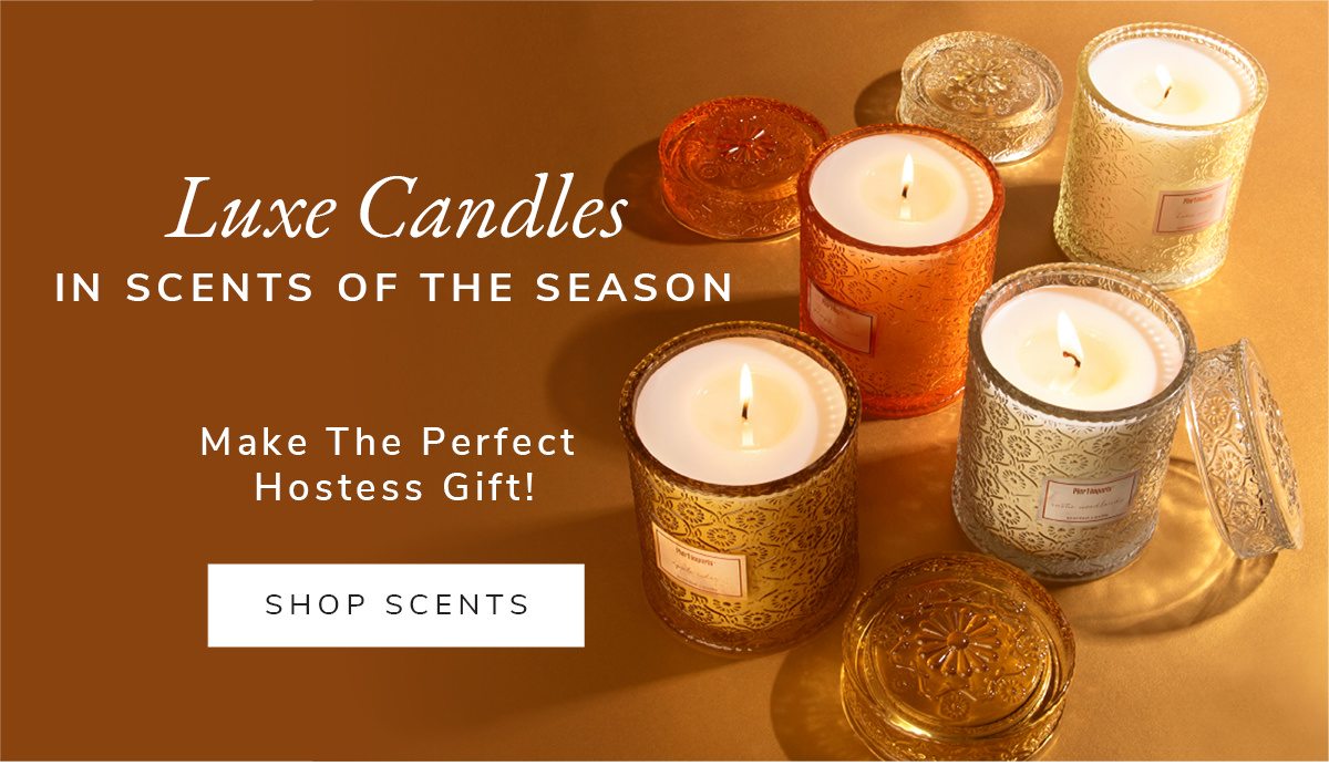 Luxe Candles in scents of the season | SHOP SCENTS | SHOP NOW