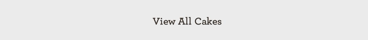 VIEW ALL CAKES
