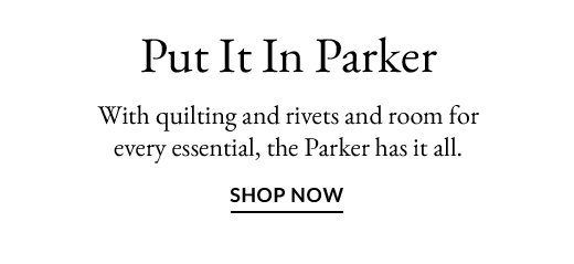 Put It In Parker | Shop Now