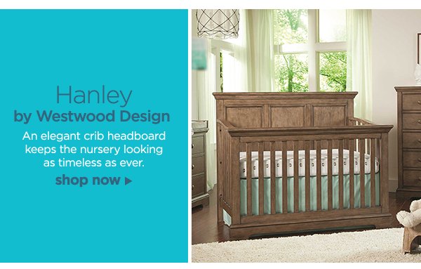 Hanley by Westwood Design An elegant crib headboard keeps the nursery looking as timeless as ever. shop now