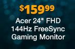 $159.99 Acer 24" FHD 144Hz Gaming Monitor