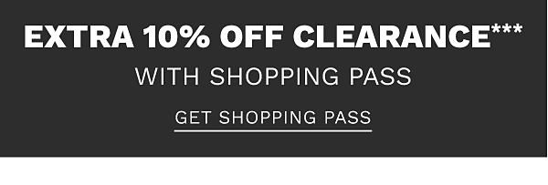 Extra 10% off clearance*** with shopping pass. Get Shopping Pass.