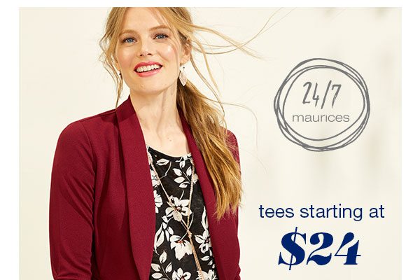 24/7 maurices tees starting at $24.