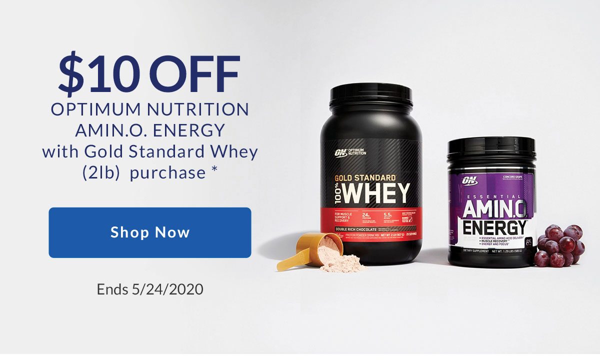 $10 OFF OPTIMUM NUTRITION AMIN.O. ENERGY with Gold Standard Whey (2lb) purchase * | Shop Now | Ends 5/24/2020