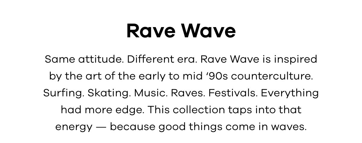 Rave Wave | Shop now