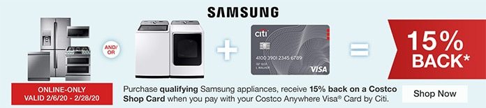 Purchase Qualifying Samsung Appliances, Receive 15% Back on a Costco Shop Card When You Pay with Your Costco Anywhere Visa Card® by Citi