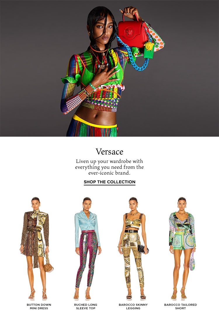 Versace. Liven up your wardrobe with everything you need from the ever-iconic brand. Shop the Collection