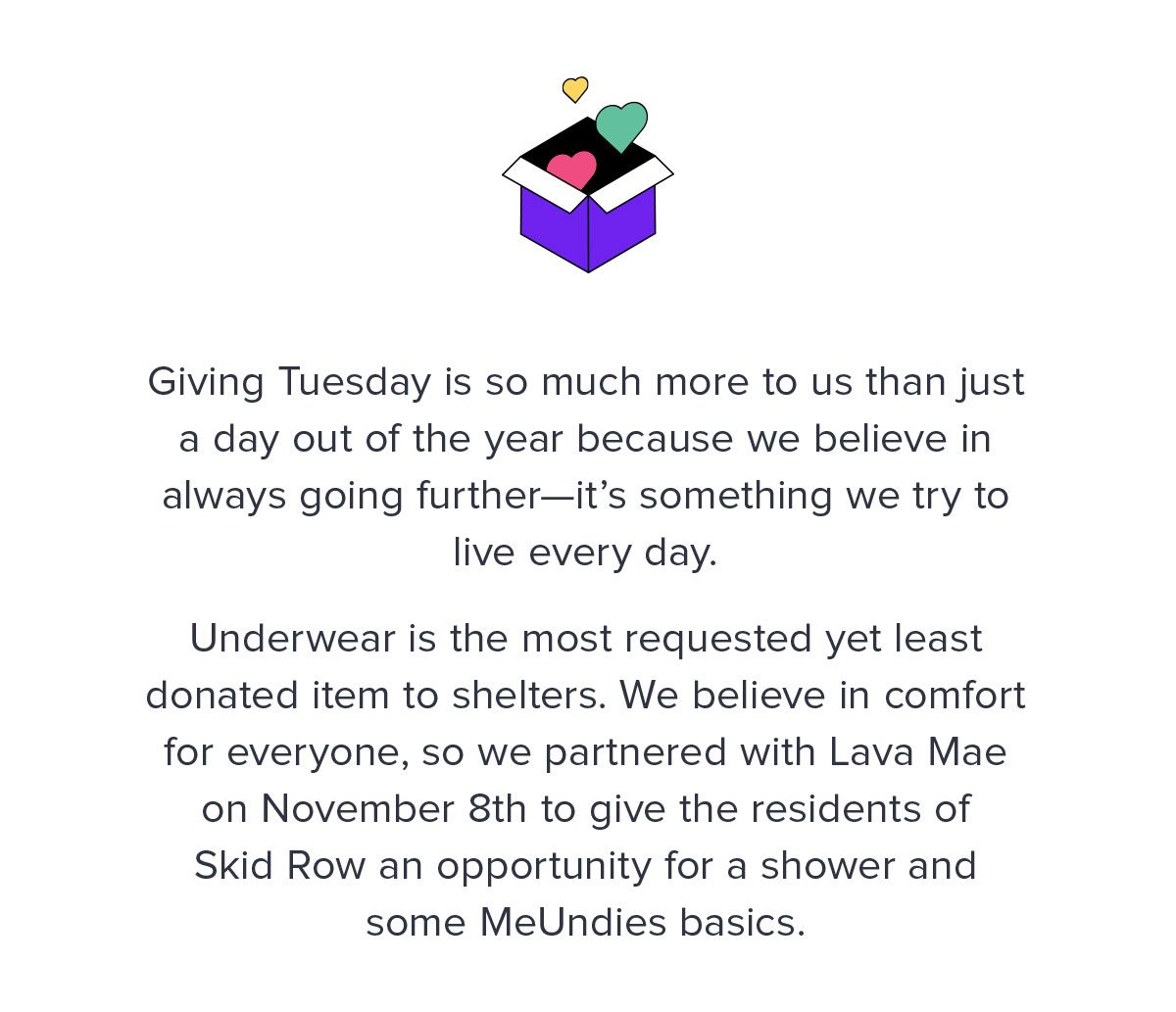 Giving Tuesday is so much more to us than just a day out of the year because we believe in always going further—it’s something we try to live every day.