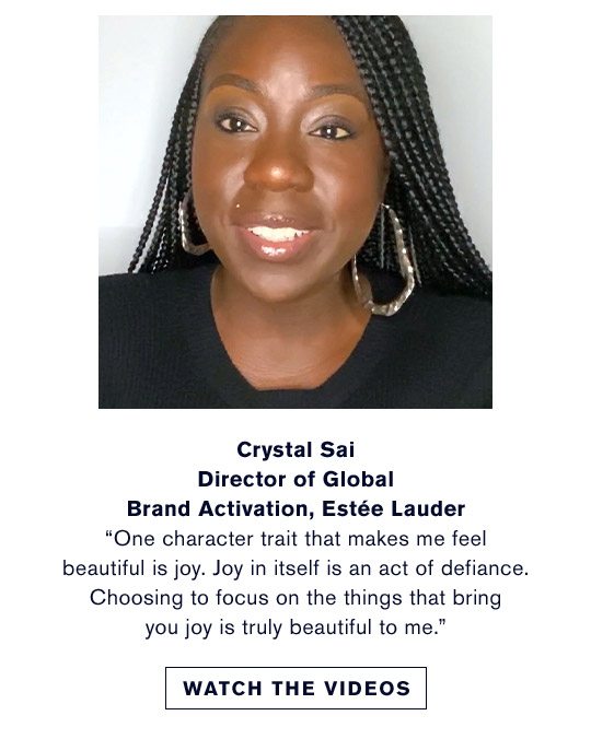 Crystal Sai | Director of Global Brand Activation, Estée Lauder | “One character trait that makes me feel beautiful is joy. Joy in itself is an act of defiance. Choosing to focus on the things that bring you joy is truly beautiful to me.” | Watch the Videos