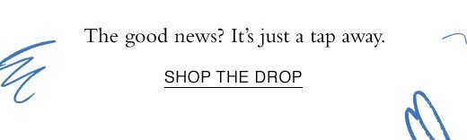 SHOP THE DROP