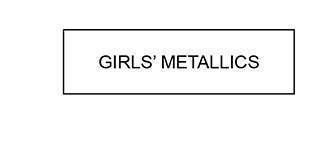 GIRLS' METALLICS