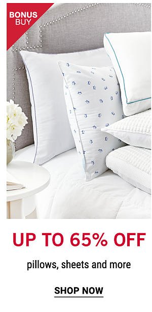 Bonus Buy - Up to 65% off pillows, sheets and more. Shop Now.