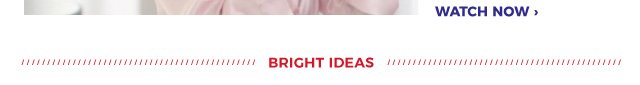 WATCH NOW | Bright Ideas