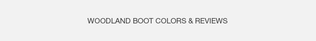 Headline - Woodland Boot Colors & Reviews