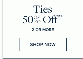 TIES 50% OFF**