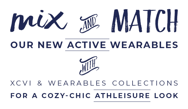 Mix & Match Active Wearables with our other collections