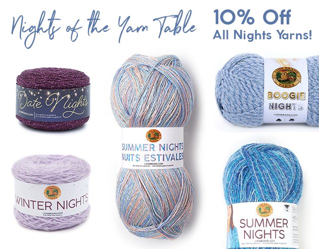 10% Off Our Nights Yarns! - Lion Brand Yarn Email Archive