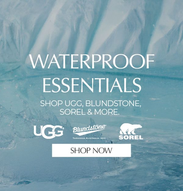 Waterproof Essentials Shop UGG, Blundstone, Sorel & More. Shop Now