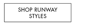 SHOP RUNWAY STYLES