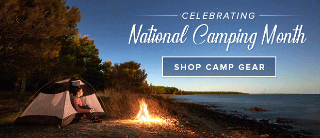 Celebrating National Camping Month - Shop Now
