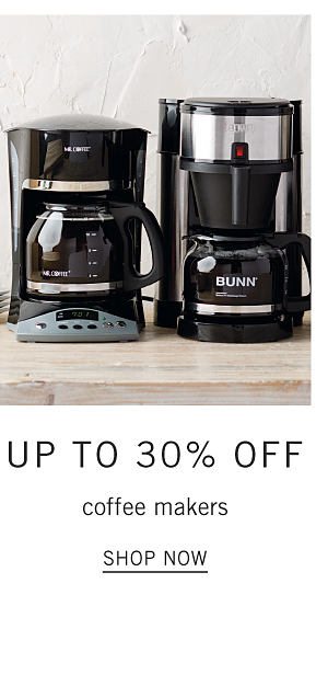 Up to 30% off coffee makers. Shop Now.