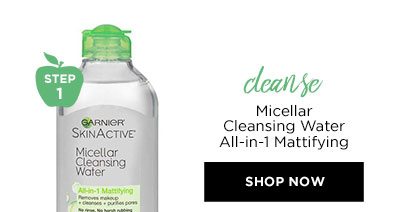 STEP 1 - cleanse - Micellar Cleansing Water All-in-1 Mattifying - SHOP NOW