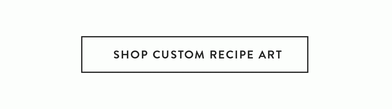 Shop Custom Recipe Art 