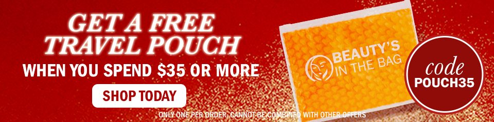 Get a free travel pouch when you spend $35 or more. Shop Today. Only one per order. Cannot be combined with other offers