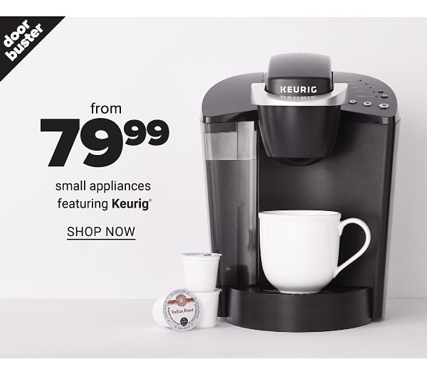 From 79.99 Small Appliances feat. Keurig - Shop Now