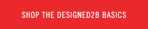 See our premade Designed2B basics for inspiration.