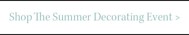 Shop The Summer Decorating Event