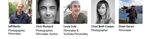 Jeff Berlin, Photographer, Filmmaker | Chris Burkard, Photographer, Filmmaker, Author | Louis Cole, Filmmaker & YouTube Personality | Crissi Beth Cooper, Photographer | Drew Geraci, Filmmaker