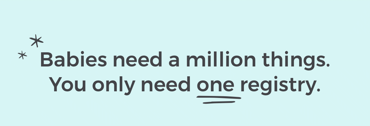 Babies need a million things. You only need one registry