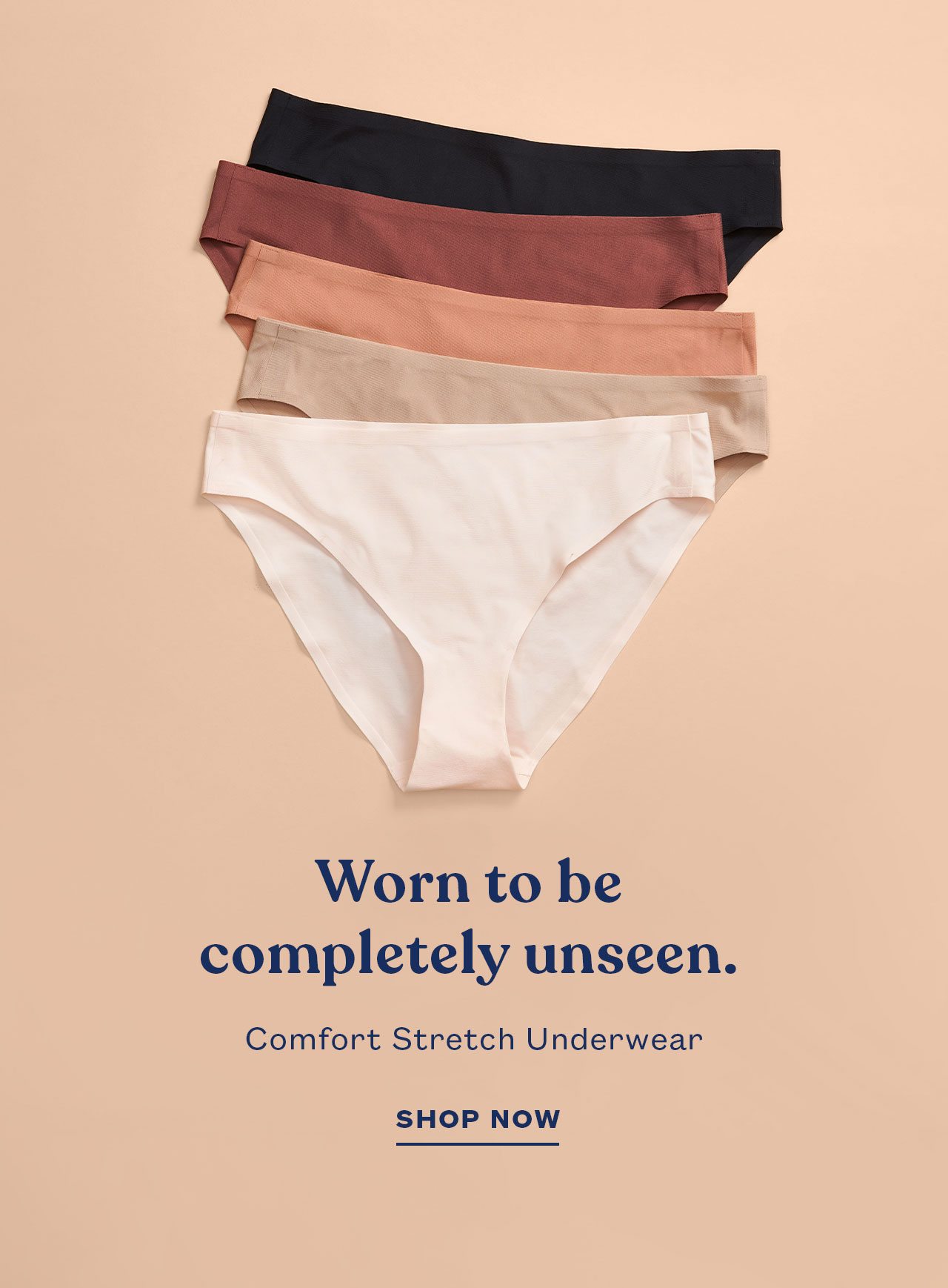 Worn to be completely unseen. | Comfort Stretch Underwear