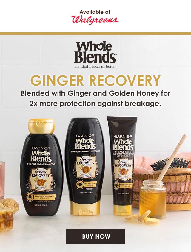 Available at Walgreens - Whole Blends™ blended makes us better - GINGER RECOVERY - Blended with Ginger and Golden Honey for 2x more protection against breakage. - BUY NOW